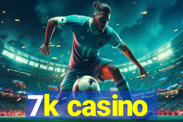 7k casino